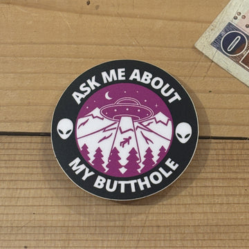 Ask Me About My Butthole Sticker
